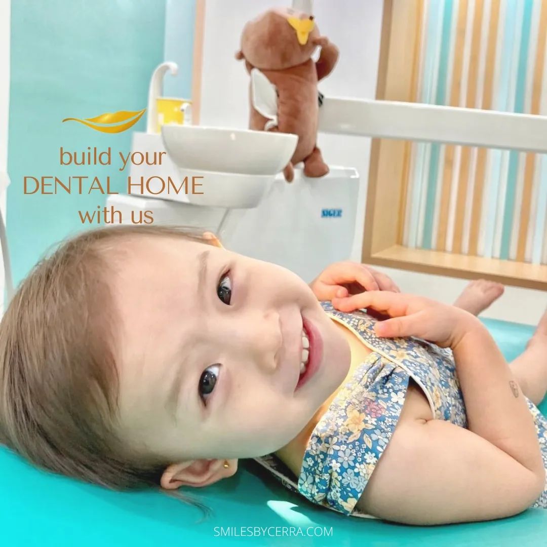 "The dental home is the ongoing relationship between the dentist and the patient, inclusive of all aspects of oral health care delivered in a comprehensive, continuously accessible, coordinated, and family-centered way." (AAPD, 2018)

Here from Monday to Saturday, accepting appointments every hour from 10am to 4pm.

You may reach us at —
📱 09171234891
📞 02-8801-0804
✉️ hello@smilesbycerra.com